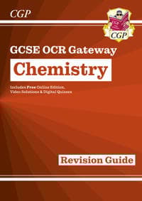 GCSE Chemistry OCR Gateway Revision Guide: Includes Online Edition, QuizzesVideos