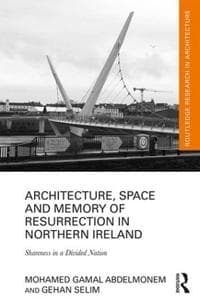 Architecture, Space and Memory of Resurrection in Northern Ireland