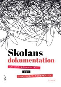 Skolans dokumentation : ur ett pedagogiskt och juridiskt perspektiv