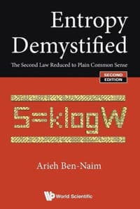 Entropy Demystified: The Second Law Reduced To Plain Common Sense