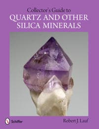 Collector's Guide to Quartz and Other Silica Minerals