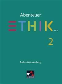 Abenteuer Ethik 2 - neu. Baden-Württemberg
