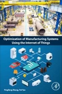 Optimization of Manufacturing Systems Using the Internet of Things