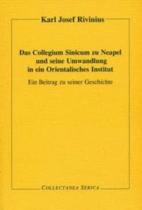 Das Collegium Sinicum zu Neapel und seine Umwandlung in ein Orientalisches Institut