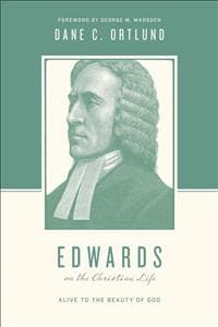 Edwards on the Christian Life