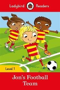 Ladybird Readers Level 1 - Jon's Football Team (ELT Graded Reader)