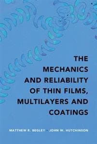 The Mechanics and Reliability of Films, Multilayers and Coatings