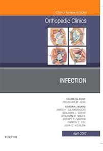 Infection, An Issue of Orthopedic Clinics