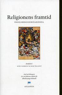 Religionens framtid : perspektiv från Engelsbergsseminariet 2001