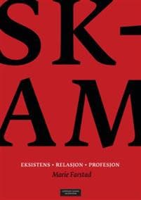 Skam; eksistens, relasjon, profesjon