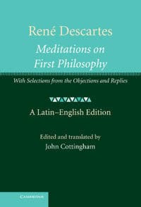 René Descartes: Meditations on First Philosophy