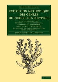 Exposition méthodique des genres de l'ordre des polypiers
