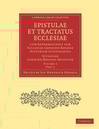 Epistulae et Tractatus Ecclesiae cum Reformationis tum Ecclesiae Londino-Batavae Historiam Illustrantes 2 Part Set