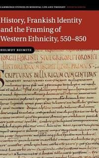 History, Frankish Identity and the Framing of Western Ethnicity, 550–850