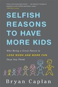 Selfish Reasons to Have More Kids