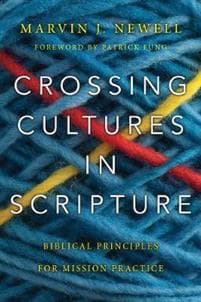 Crossing Cultures in Scripture – Biblical Principles for Mission Practice