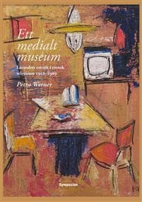 Ett medialt museum : lärandets estetik i svensk television 1956-1969