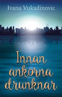 Innan ankorna drunknar