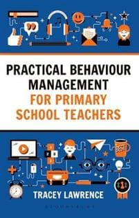 Practical Behaviour Management for Primary School Teachers