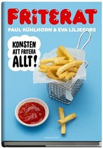 Friterat : konsten att fritera allt!