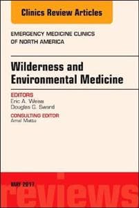 Wilderness and Environmental Medicine, An Issue of Emergency Medicine Clinics of North America
