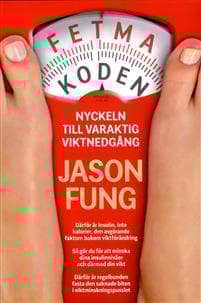 Fetmakoden : nyckeln till varaktig viktnedgång