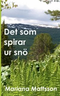 Det som Spirar Ur Snö