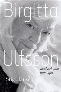 Birgitta Ulfsson - Med och mot min