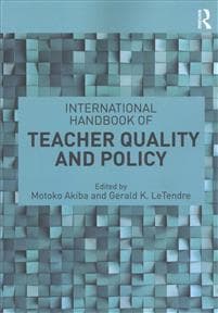International Handbook of Teacher Quality and Policy