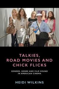 Talkies, Road Movies and Chick Flicks