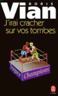 J'irai cracher sur vos tombes