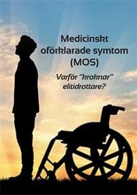 Medicinskt oförklarade symtom (MOS) eller Varför "kroknar" elitidrottare?