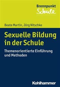 Sexuelle Bildung in Der Schule: Themenorientierte Einfuhrung Und Methoden
