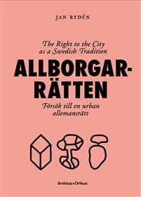Allborgarrätten : försök till en urban allemansrätt