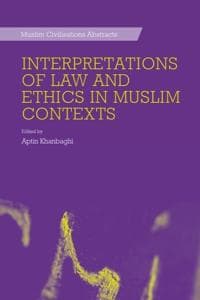 Interpretations of Law and Ethics in Muslim Contexts