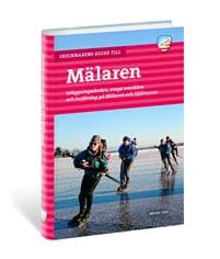 Skrinnarens guide till Mälaren : isläggningsskeden, svaga områden och turförslag på Mälaren och Hjälmaren