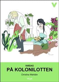 Vardag : på kolonilotten