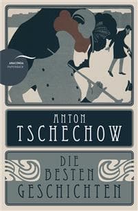 Anton Tschechow - Die besten Geschichten