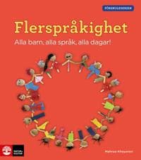 Flerspråkighet : alla barn, alla språk, alla dagar!