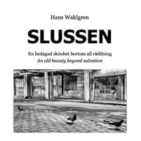 Slussen : En bedagad skönhet bortom all räddning