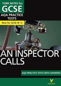 Inspector Calls AQA Practice Tests York Notes for GCSE the best way to