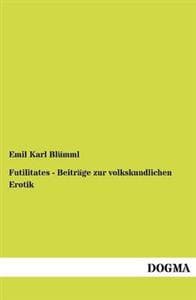 Futilitates - Beiträge zur volkskundlichen Erotik