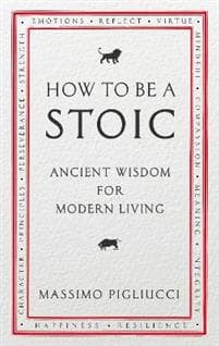 How To Be A Stoic