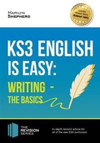 KS3: English is Easy - Writing (the Basics). Complete Guidance for the New KS3 Curriculum