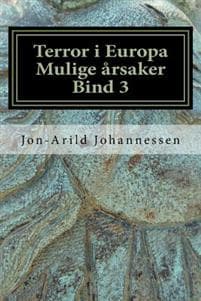 Islamsk terror i Europa Mulige årsaker Bind 3: Islamsk terror i Europa