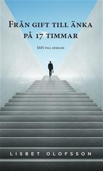 Från gift till änka på 17 timmar : SMS till himlen