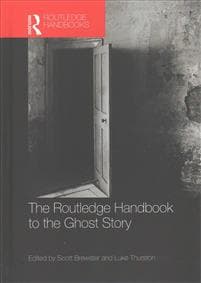 The Routledge Handbook to the Ghost Story