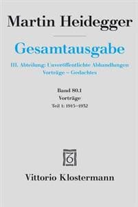 Martin Heidegger, Gesamtausgabe. 4 Abteilungen / Vortrage: Teil 1: 1915 Bis 1932