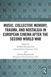 Music, Collective Memory, Trauma, and Nostalgia in European Cinema after the Second World War