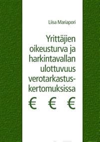 Yrittäjien oikeusturva ja harkintavallan ulottuvuus verotarkastuskertomuksissa